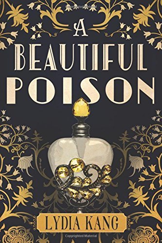 A Beautiful Poison by Lydia Kang