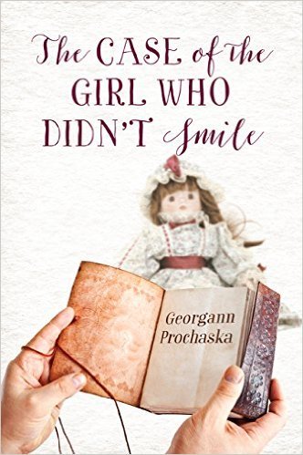 The Case of the Girl who Didn't Smile by Georgann Prochaska