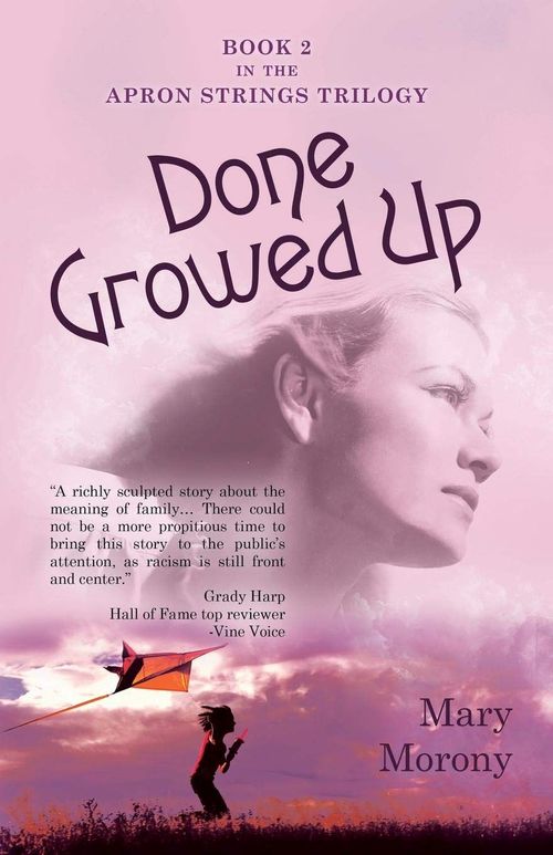 Done Growed Up by Mary Morony