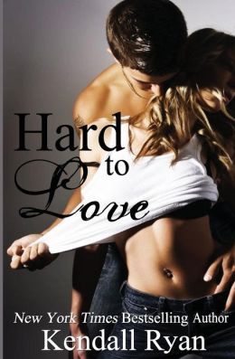 Hard to Love by Kendall Ryan