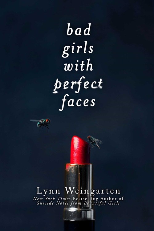 Bad Girls with Perfect Faces by Lynn Weingarten