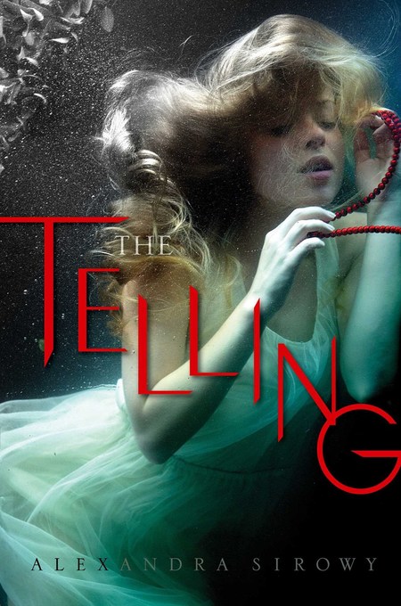 The Telling by Alexandra Sirowy