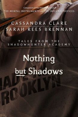 Nothing but Shadows by Sarah Rees Brennan