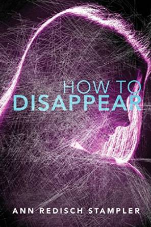How to Disappear by Ann Redisch Stampler