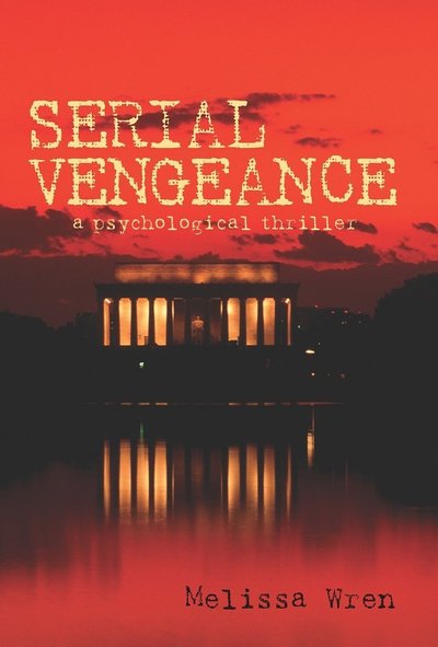 Serial Vengeance by Melissa Wren