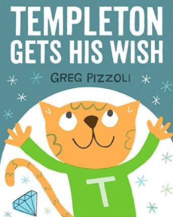 Templeton Gets His Wish by Greg Pizzoli