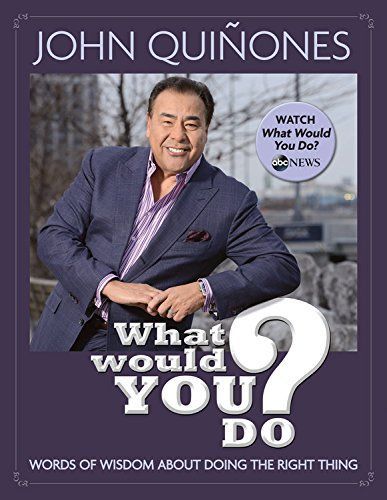 What Would You Do? by John Quinones