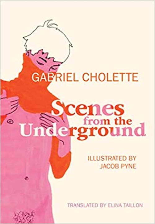 Scenes from the Underground by Gabriel Cholette