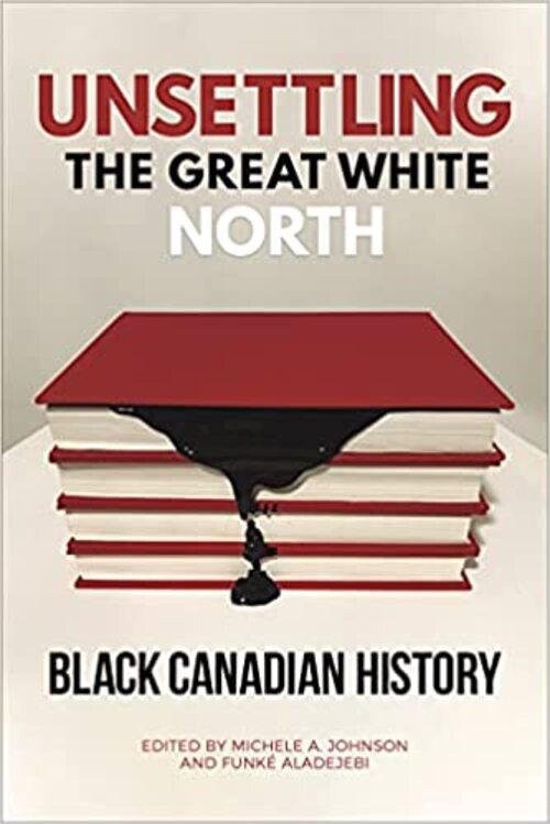 Unsettling the Great White North by Funké Aladejebi