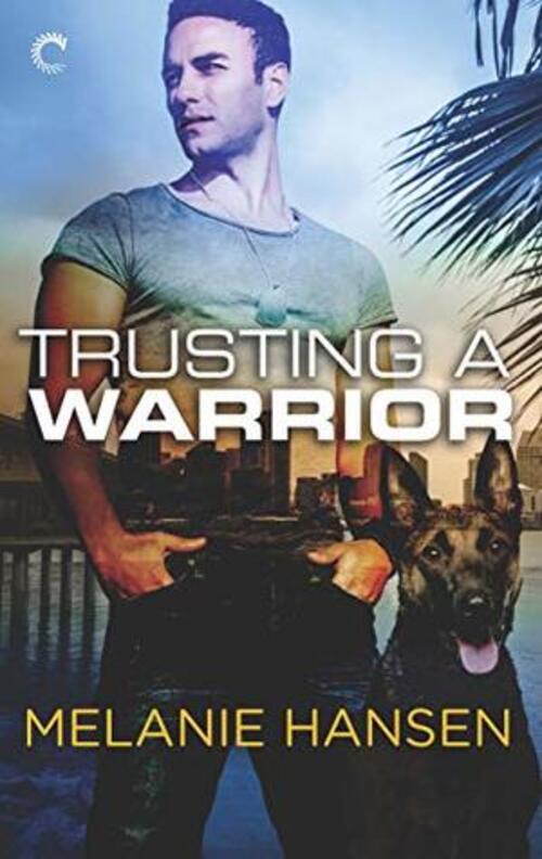Trusting a Warrior by Melanie Hansen
