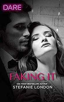 Faking It by Stefanie London