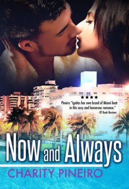 Now and Always by Charity Pineiro