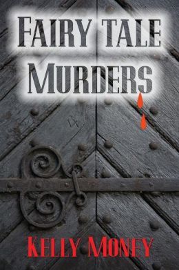 Fairy Tale Murders by Kelly Money