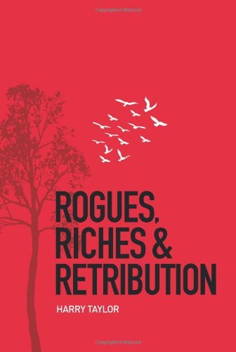 Excerpt of Rogue, Riches & Retribution by Harry Taylor
