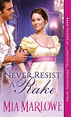 Excerpt of Never Resist A Rake by Mia Marlowe