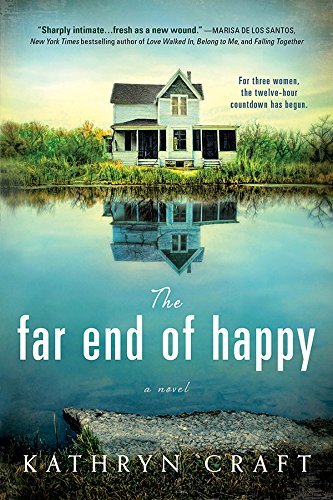 The Far End Of Happy by Kathryn Craft