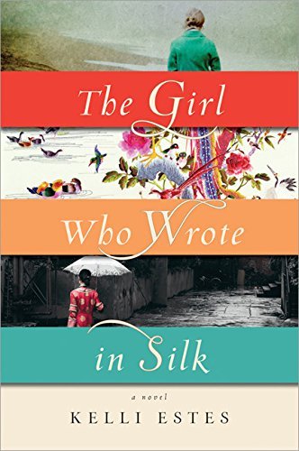 The Girl Who Wrote In Silk by Kelli Estes