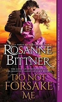 Do Not Forsake Me by Rosanne Bittner