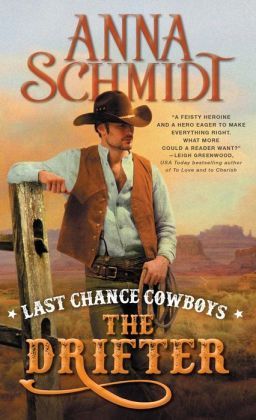 Last Chance Cowboys: The Drifter by Anna Schmidt
