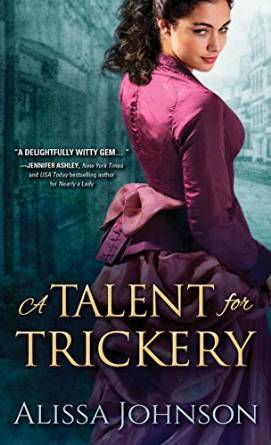 A Talent For Trickery by Alissa Johnson