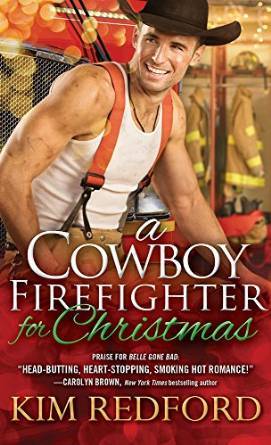 A Cowboy Firefighter For Christmas by Kim Redford