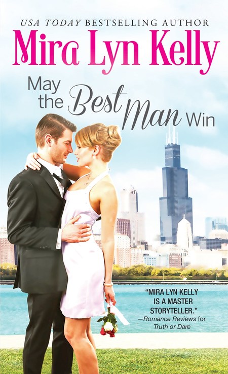 May the Best Man Win by Mira Lyn Kelly