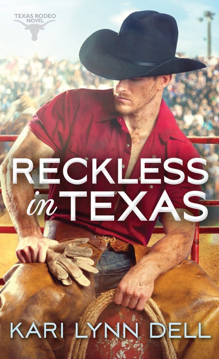 Reckless in Texas by Kari Lynn Dell