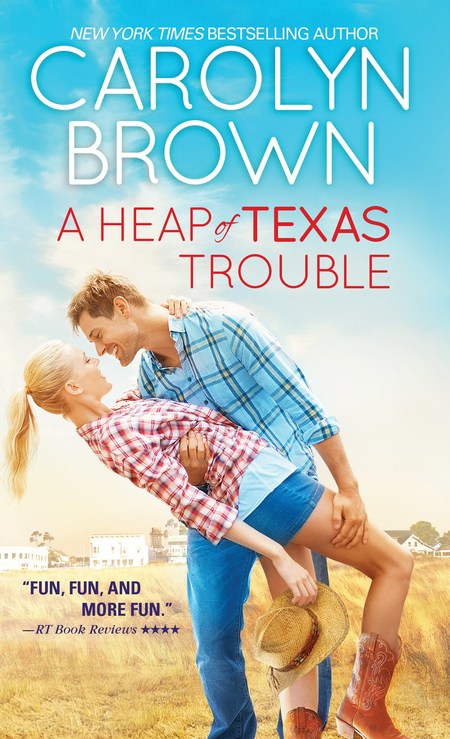 A Heap of Texas Trouble by Carolyn Brown