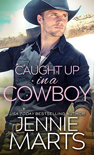 Caught Up in a Cowboy by Jennie Marts