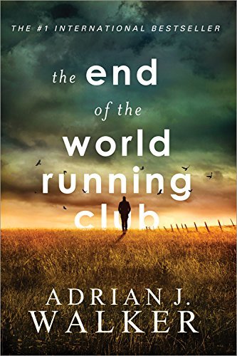 The End of the World Running Club by Adrian J. Walker