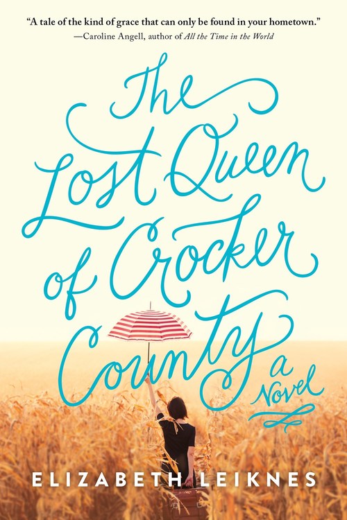 The Lost Queen of Crocker County by Elizabeth Leiknes