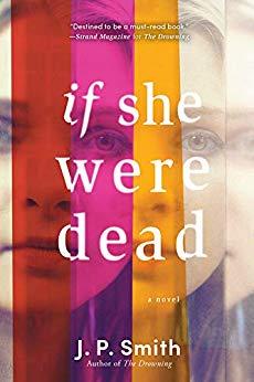 If She Were Dead by J.P. Smith