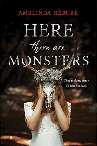 Here There Are Monsters by Amelinda Bérubé