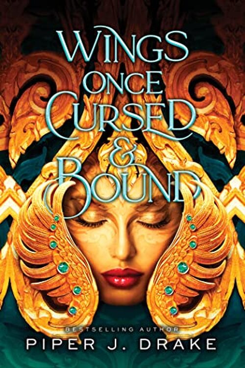 Wings Once Cursed & Bound by Piper Drake