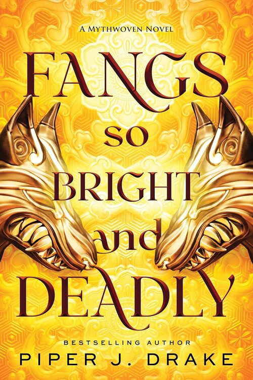 Fangs So Bright and Deadly by Piper J. Drake