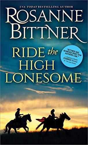 Ride the High Lonesome by Rosanne Bittner