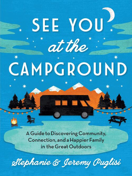 See You at the Campground by Stephanie Puglisi