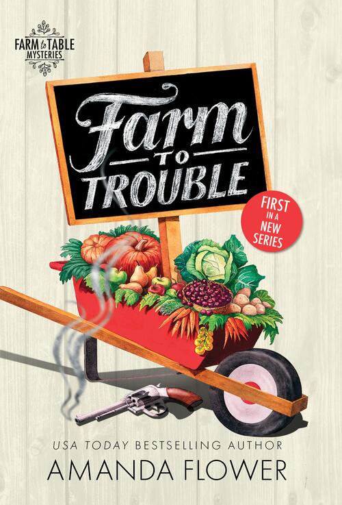 Farm To Trouble by Amanda Flower