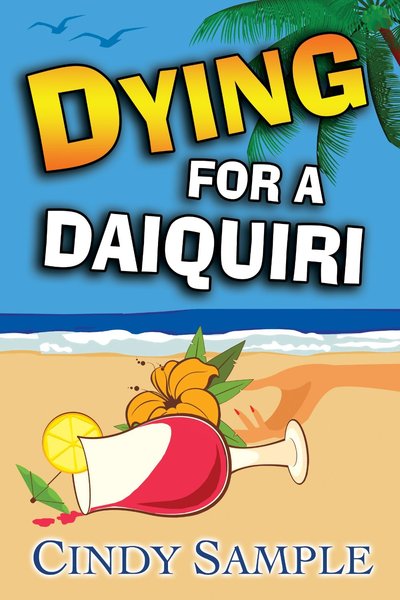 Dying for a Daiquiri by Cindy Sample