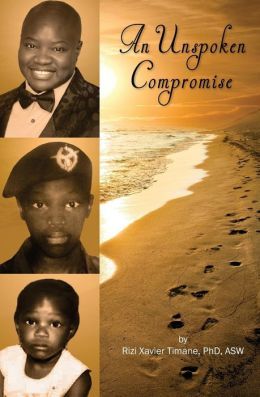 An Unspoken Compromise by Rizi Xavier Timane PhD