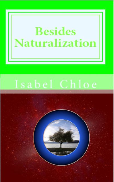 Besides Naturalization by Isabel Chloe