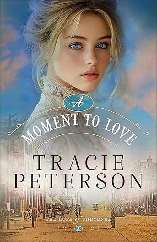 A Moment to Love by Tracie Peterson