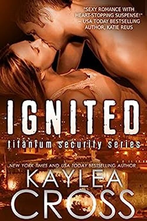 Ignited by Kaylea Cross