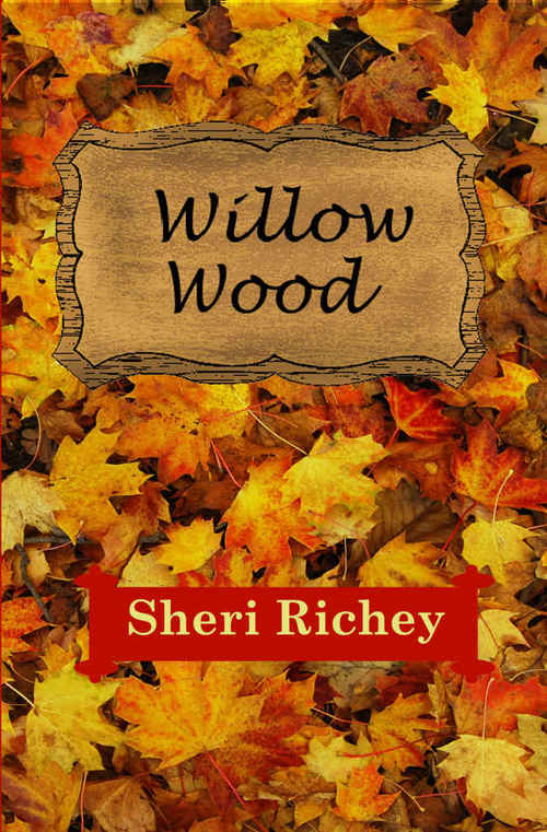 Willow Wood by Sheri Richey