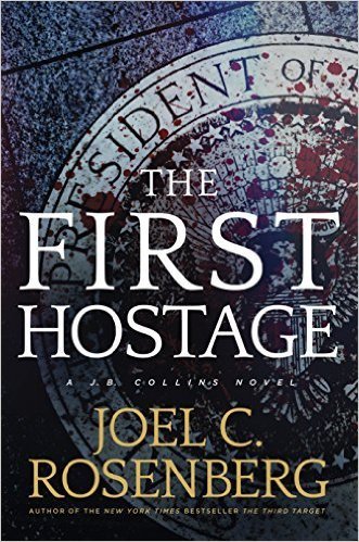 The First Hostage by Joel C. Rosenberg
