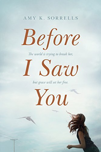 Before I Saw You by Amy K. Sorrells