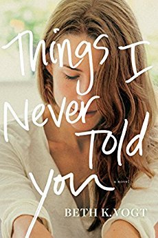 Things I Never Told You by Beth K. Vogt