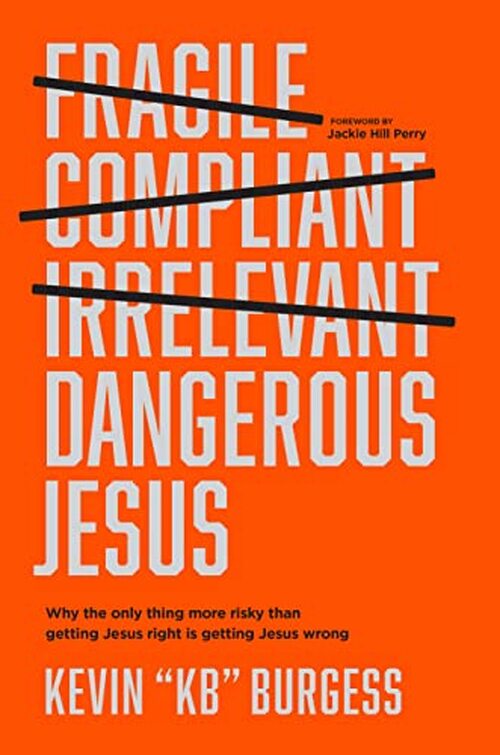 Dangerous Jesus by Kevin 