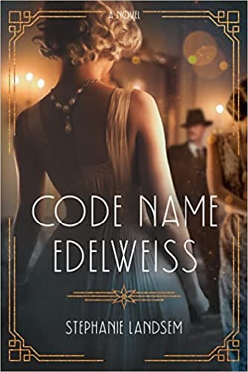 Code Name Edelweiss by Stephanie Landsem