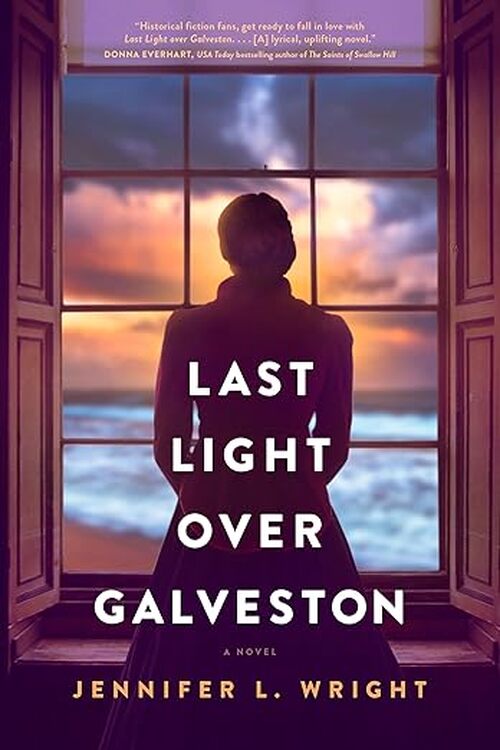 Last Light Over Galveston by Jennifer L. Wright